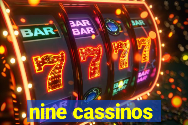 nine cassinos